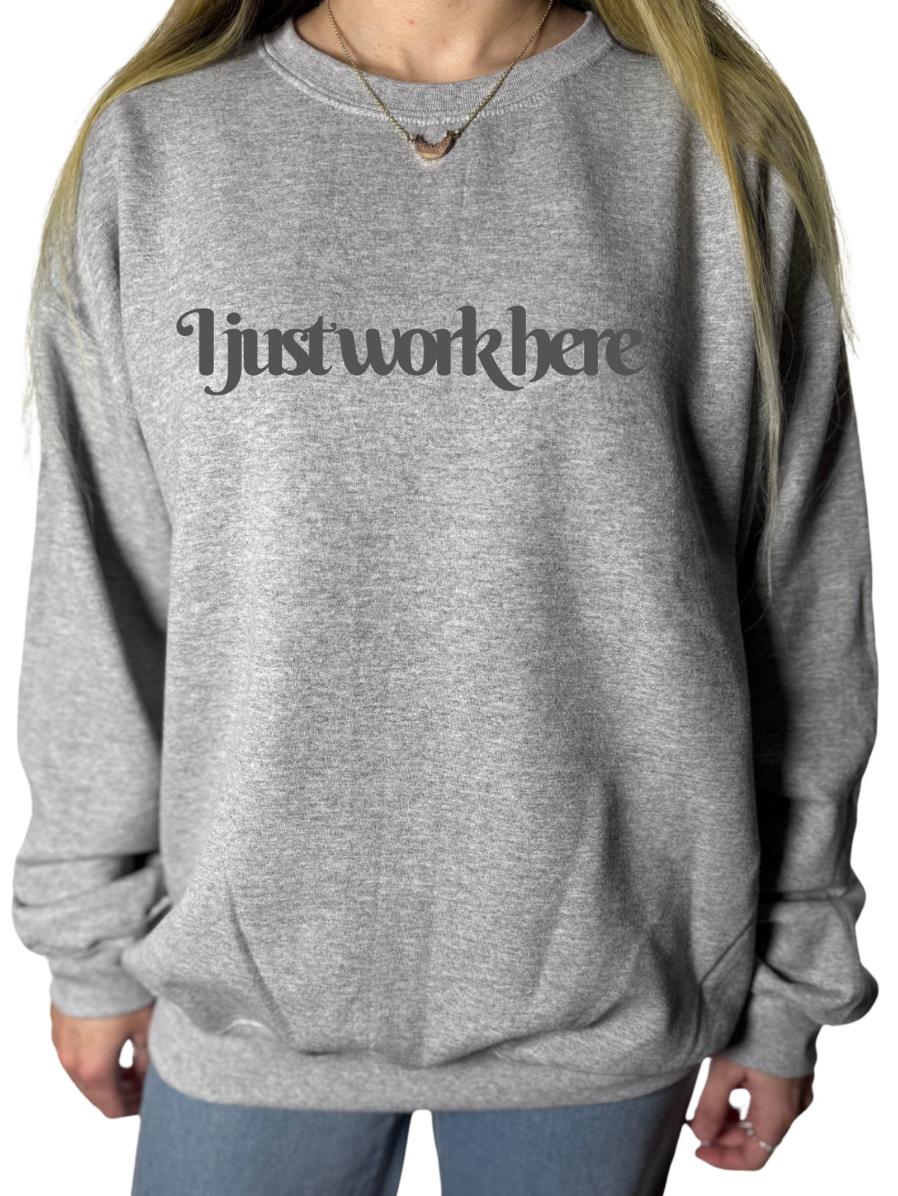 I Just Work Here Sublimation Gildan Top