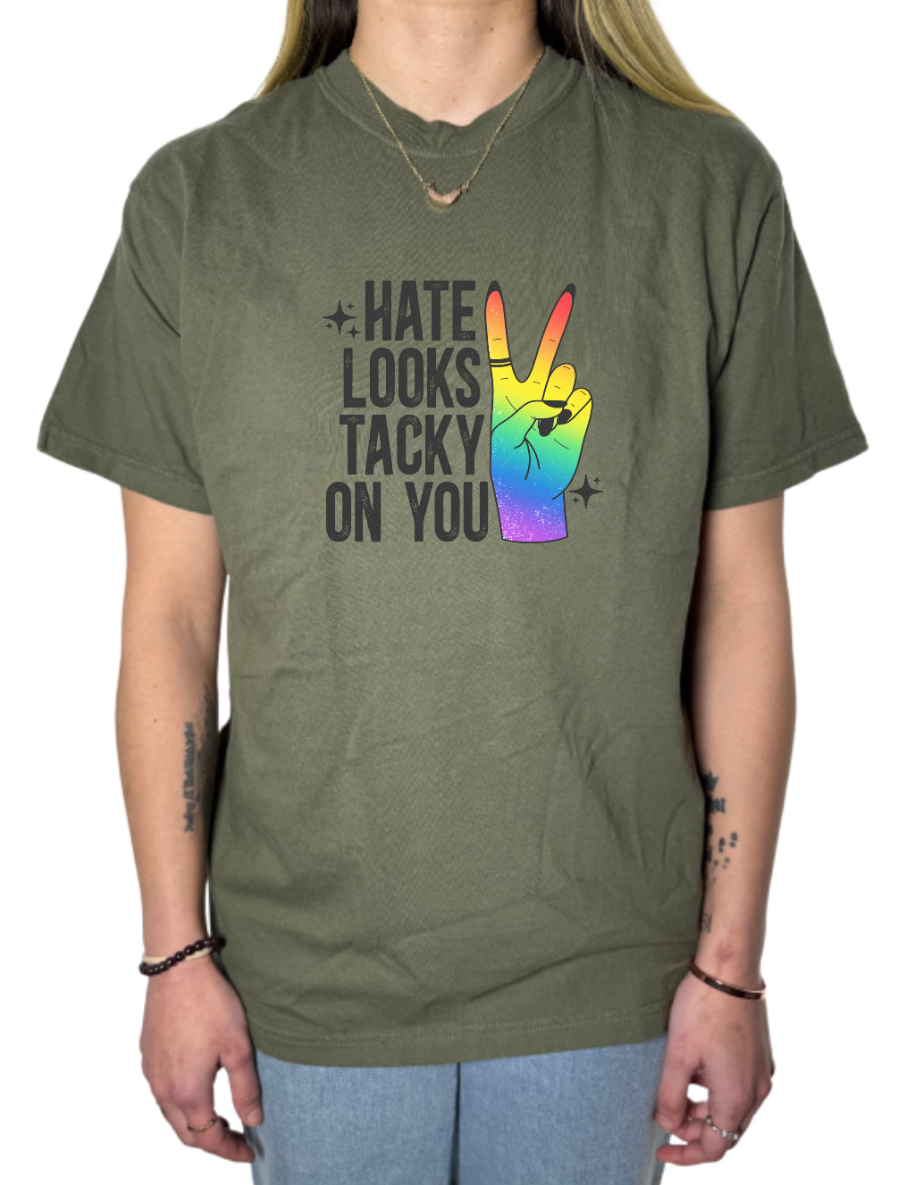 Hate Looks Tacky On You Comfort Colors Tee