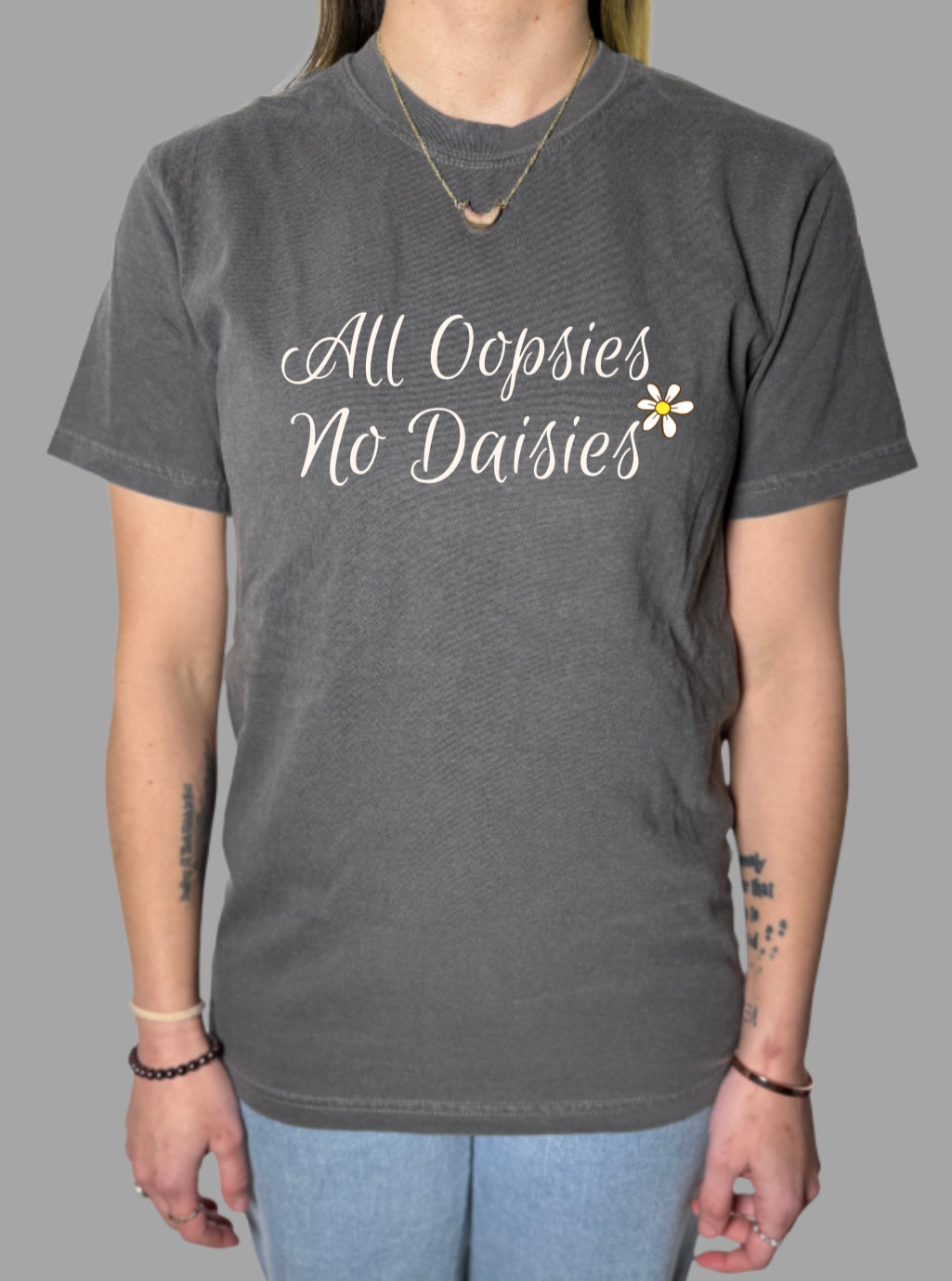 All Oopsies No Daisies Comfort Colors Tee