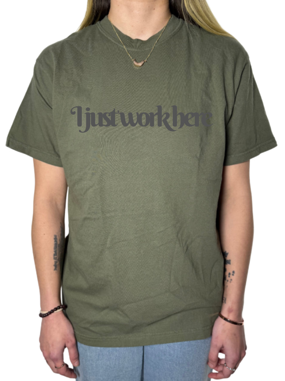 I Just Work Here Comfort Colors Tee