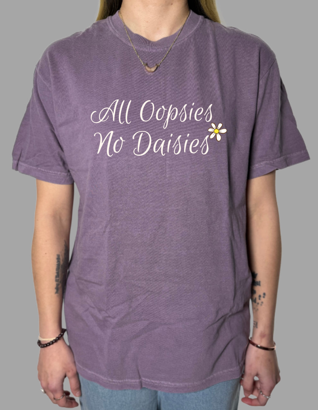 All Oopsies No Daisies Comfort Colors Tee