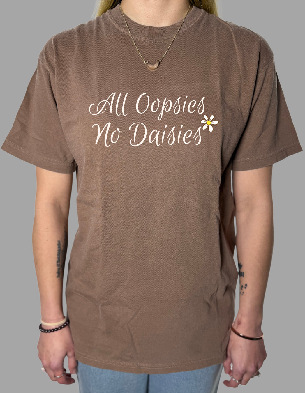 All Oopsies No Daisies Comfort Colors Tee
