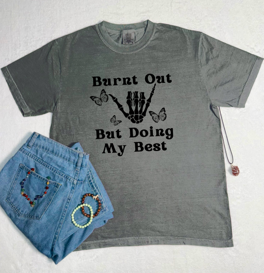 Burnt Out But Doing My Best Comfort Colors Tee