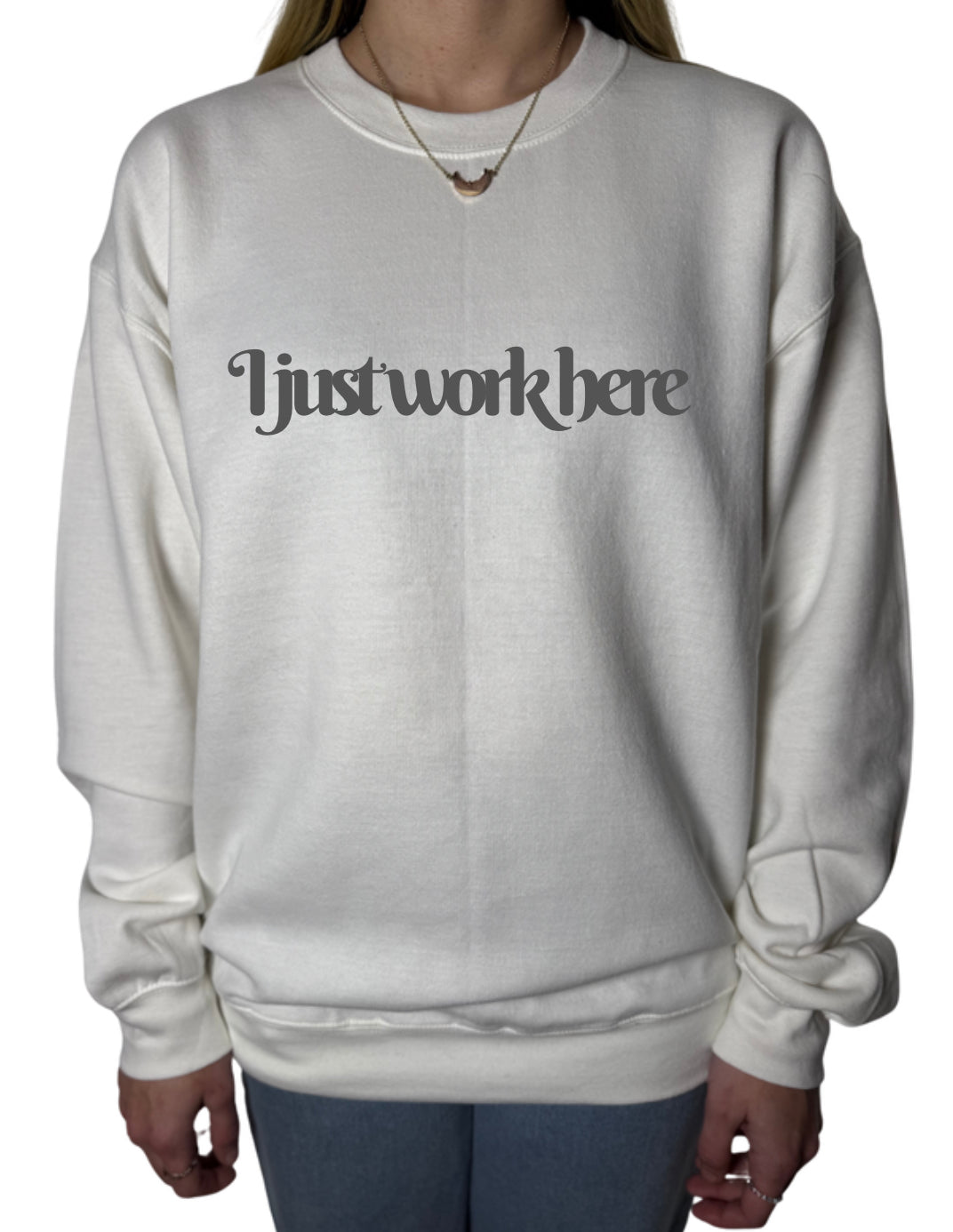 I Just Work Here Sublimation Gildan Top