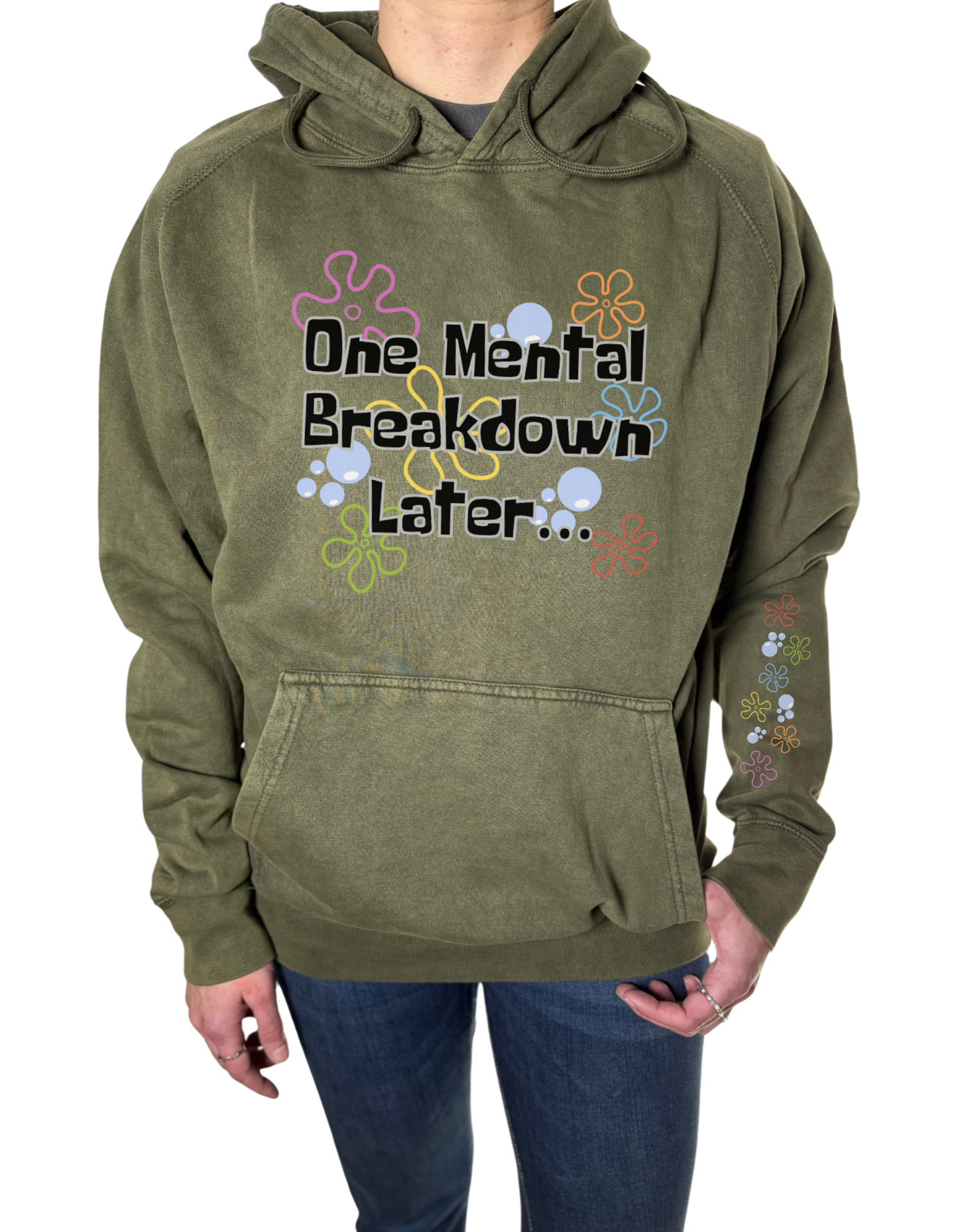 One Mental Breakdown Later W/ Sleeve design Vintage Wash Hoodie