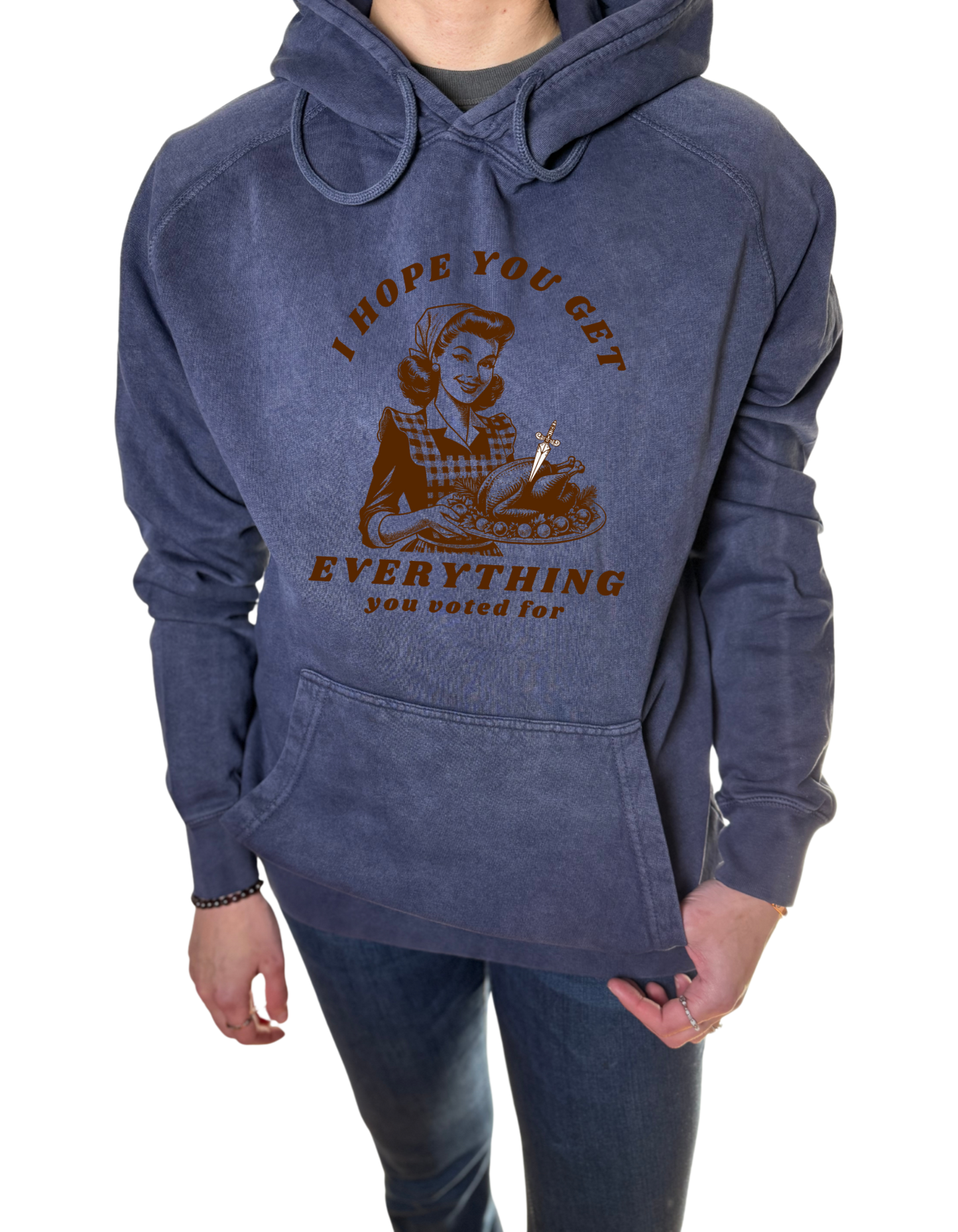What You Voted For Vintage Wash Hoodie