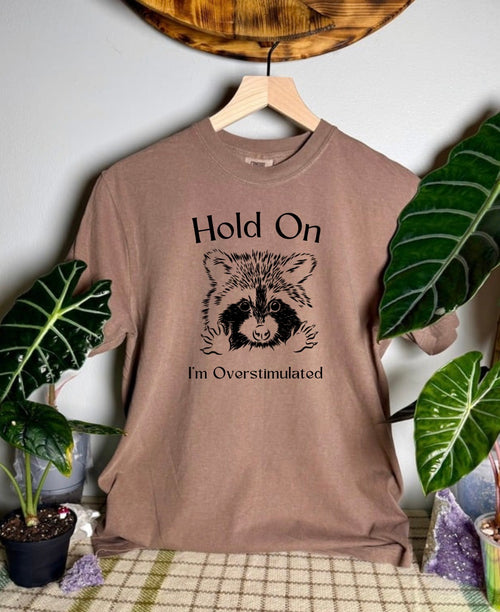 Overstimulated Comfort Colors Tee