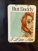 But Daddy I Love Him Magnet