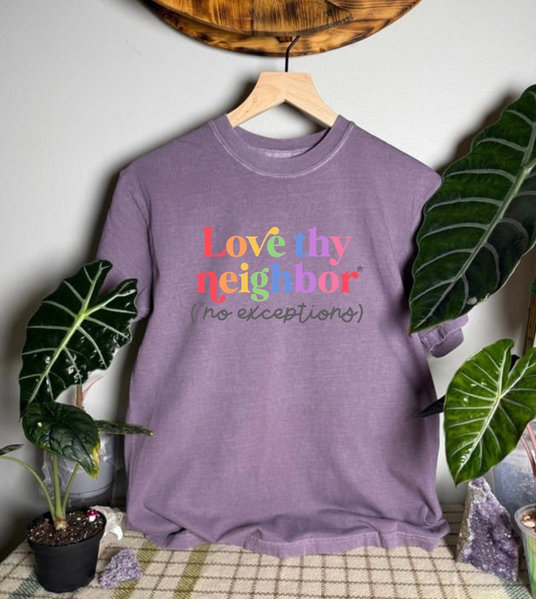 Love Thy Neighbor Comfort Colors Tee