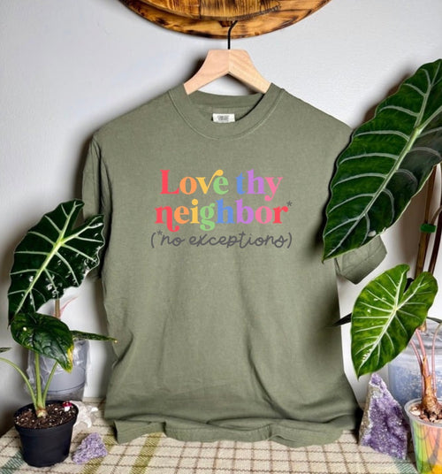 Love Thy Neighbor Comfort Colors Tee