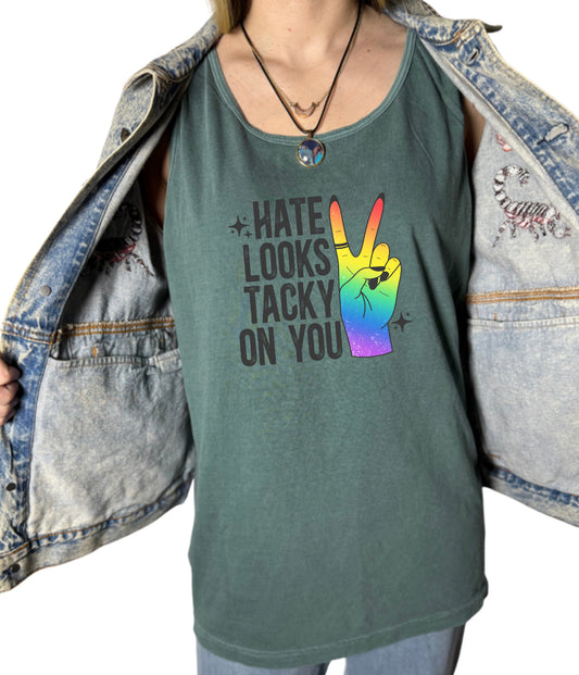 Hate Looks Tacky On You Tank