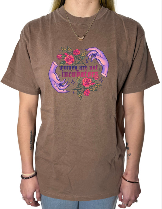 Women Are Not Incubators Comfort Colors Tee