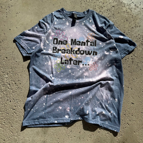 Bleach Dyed One Mental Breakdown Later Size L