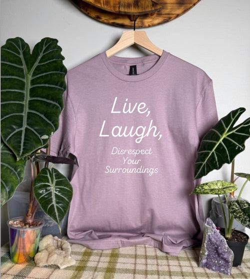 Disrespect Your Surroundings Gildan Tops