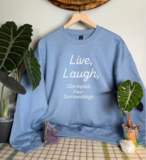 Disrespect Your Surroundings Gildan Tops