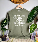 Burnt Out But Doing My Best Comfort Colors Tee