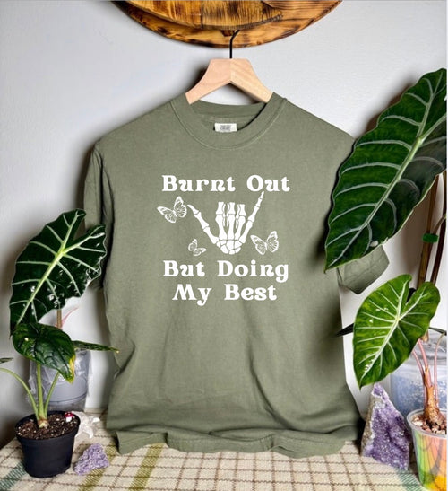 Burnt Out But Doing My Best Comfort Colors Tee
