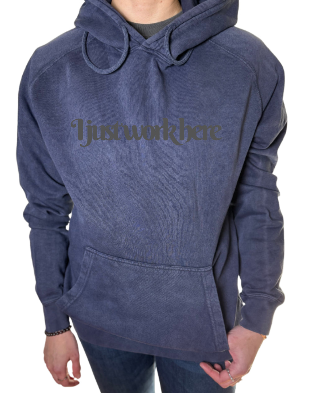 I Just Work Here Vintage Wash Hoodie