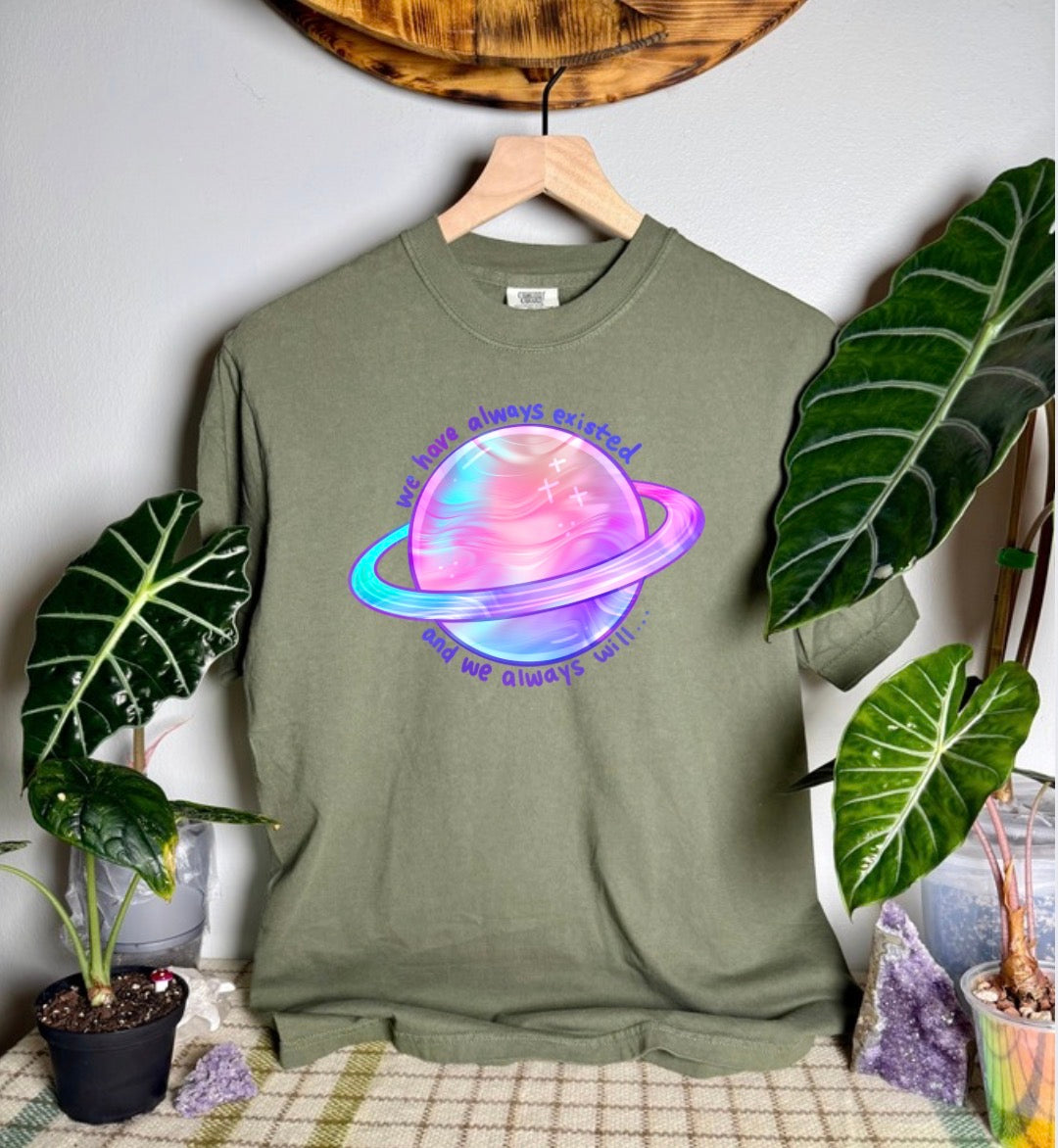 Always Existed Comfort Colors Tee