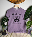 Overstimulated Comfort Colors Tee