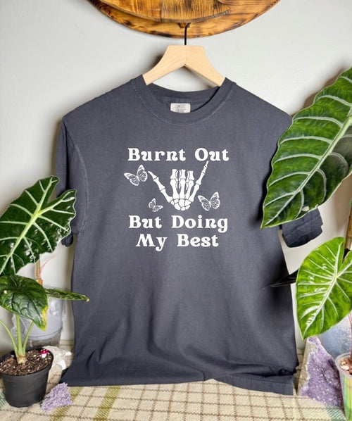 Burnt Out But Doing My Best Comfort Colors Tee