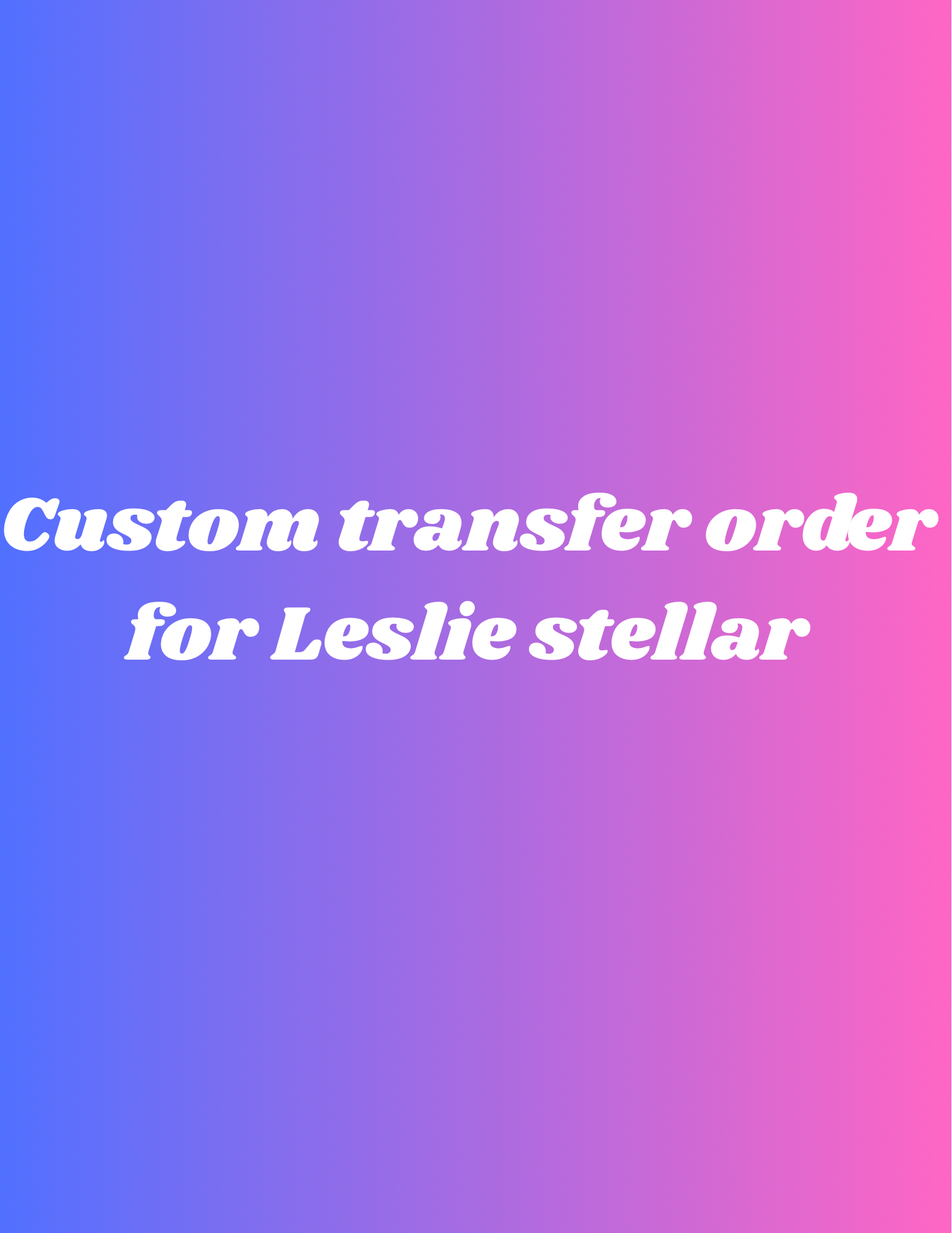 Custom Transfer Order