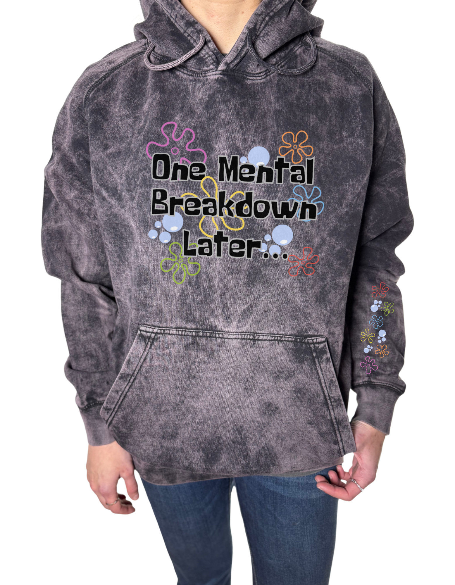 One Mental Breakdown Later W/ Sleeve design Vintage Wash Hoodie