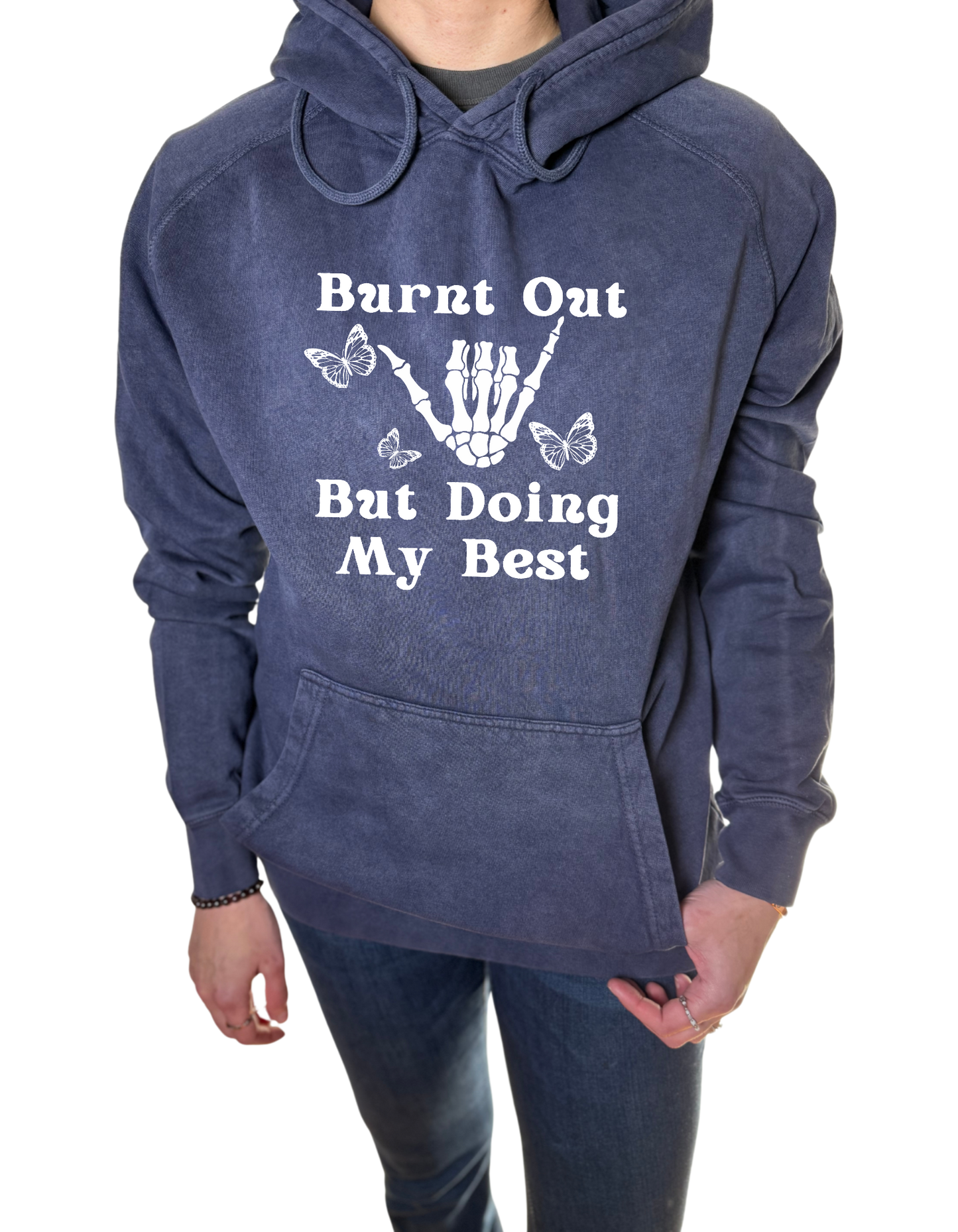 Burnt Out But Doing My Best Vintage Wash Hoodie