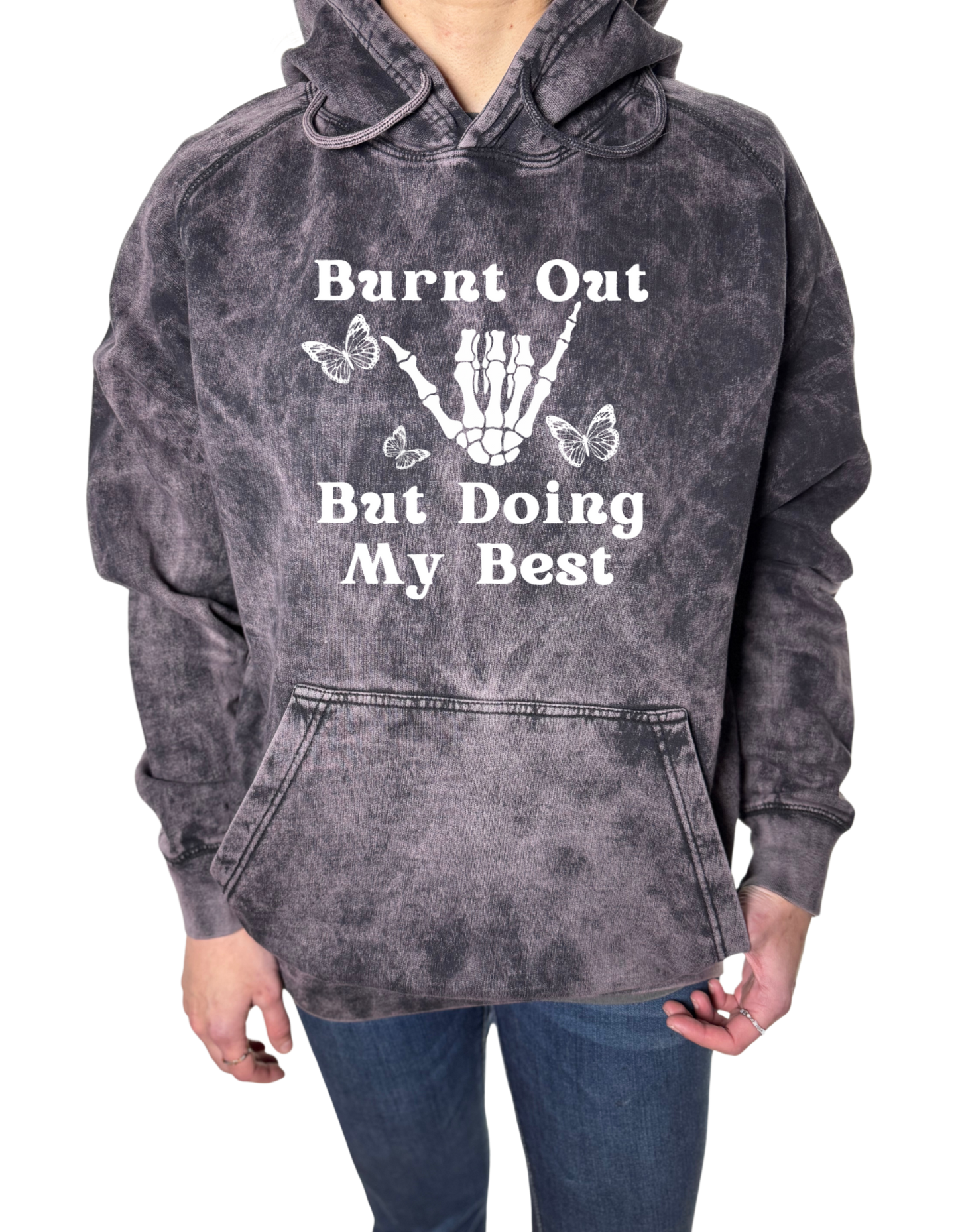 Burnt Out But Doing My Best Vintage Wash Hoodie