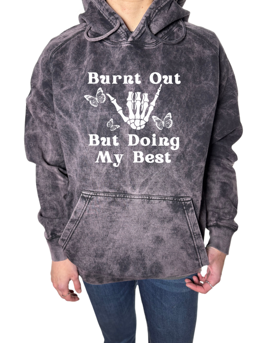 Burnt Out But Doing My Best Vintage Wash Hoodie